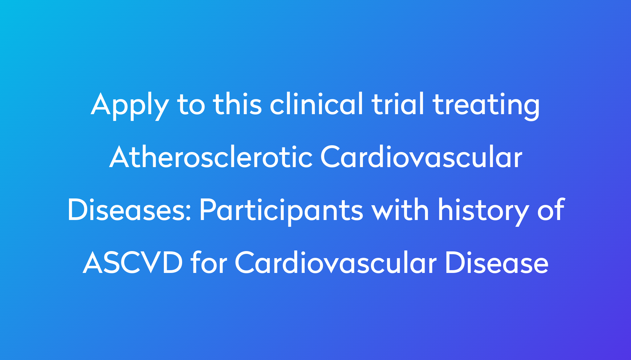 Participants With History Of Ascvd For Cardiovascular Disease Clinical